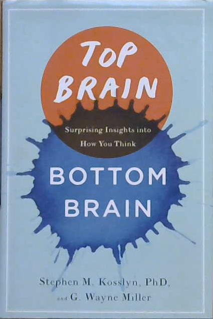 Top Brain, Bottom Brain | 9999903112389 | Stephen Michael Kosslyn G. Wayne Miller