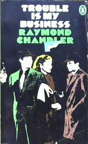 Trouble is my business | 9999903114048 | Raymond Chandler