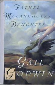 father Melancholy's Daughter | 9999903110170 | Gail Godwin
