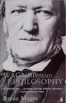 Wagner and Philosophy | 9999903396123 | Bryan Magee