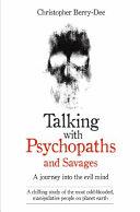 Talking with Psychopaths and Savages - a Journey Into the Evil Mind | 9999903451853 | Christopher Berry-Dee