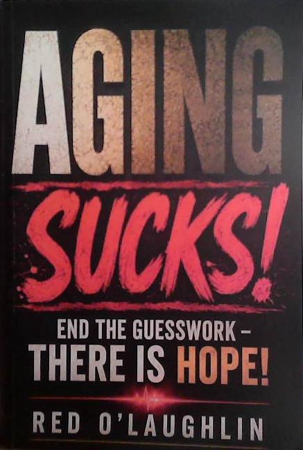 Aging Sucks! | 9999903528289 | Red O'Laughlin