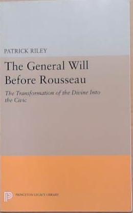 The General Will Before Rousseau | 9999903281498 | Patrick Riley