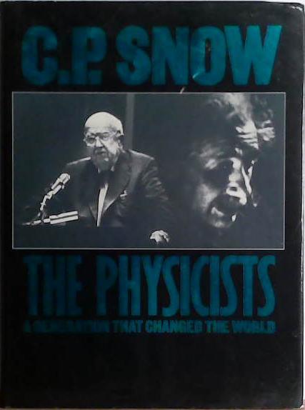 The Physicists | 9999903425083 | Charles Percy Snow Snow (Sir Charles Percy)