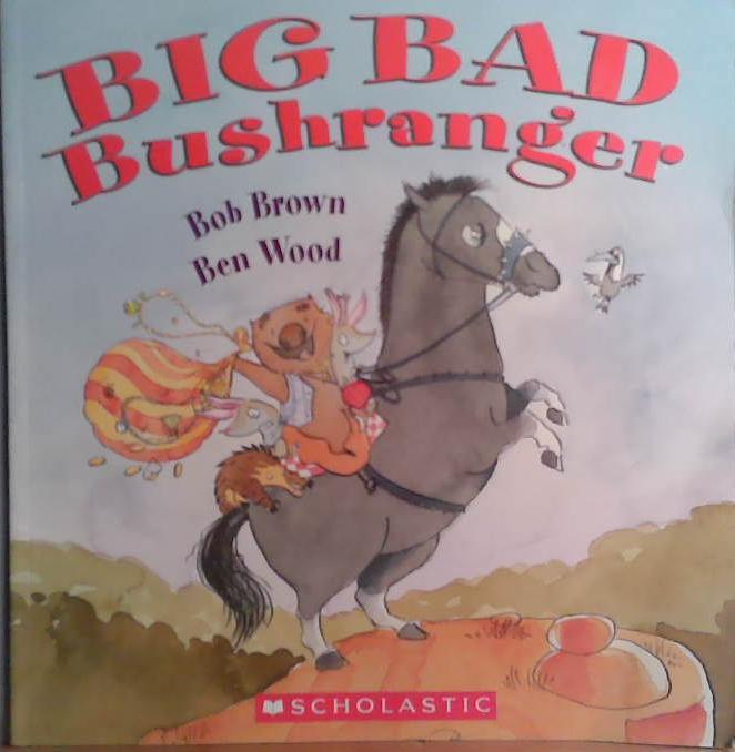 Big Bad Bushranger | 9999903528951 | Bob Brown