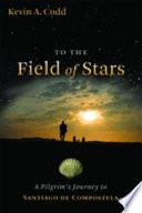 To the Field of Stars | 9999902966983 | Kevin A. Codd