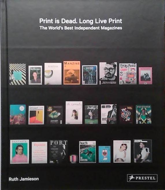 Print is Dead. Long Live Print | 9999903481911 | Ruth Jamieson