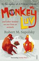 Monkeyluv: And Other Lessons in Our Lives as Animals | 9999903325994 | Sapolsky, Robert M.