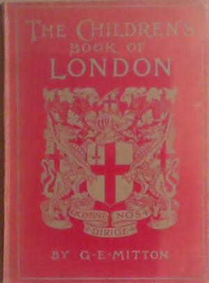 The Children's Book of London | 9999903376316 | G.E: Mitton