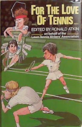 Fot The Love of Tennis | 9999903361374 | Ronald Atkin