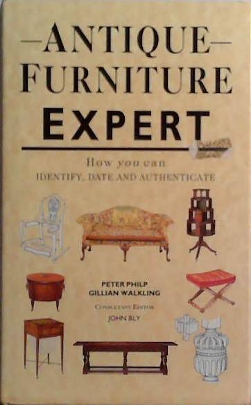 Antique Furniture Expert | 9999903511144 | Peter Philp Gillian Walkling John Bly