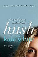 Hush | 9999903287674 | Kate White
