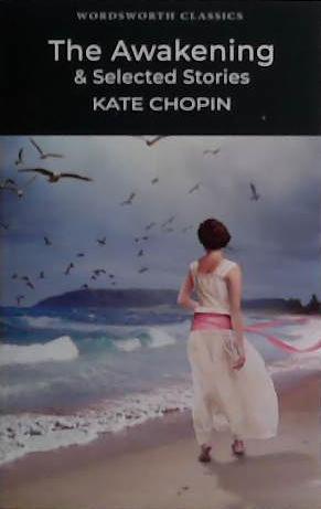 The Awakening and Selected Stories | 9999903436775 | Chopin, Kate