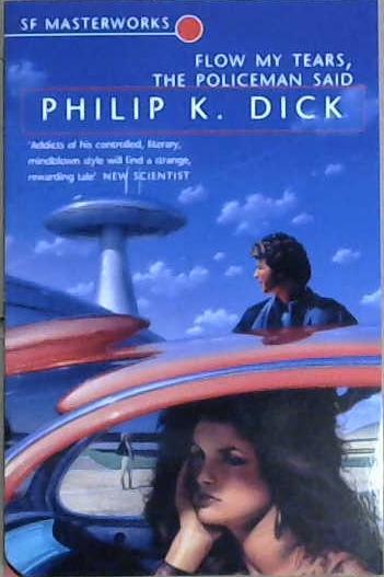 Flow My Tears, The Policeman Said | 9999903108443 | Philip K. Dick,