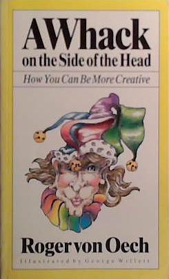 A Whack on the Side of the Head | 9999903519874 | Roger Von Oech