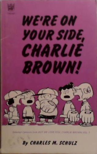 We're on Your Side, Charlie Brown! | 9999903504146 | Charles Schulz