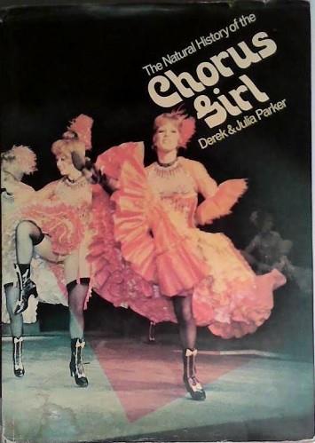 The Natural History of the Chorus Girl | 9999903471660 | Derek and Julia Parker