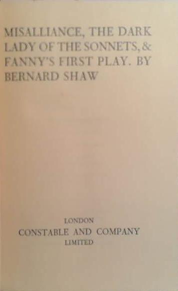 Misalliance, The Dark Lady of the Sonnets, FannyÂ´s First Play | 9999900250909 | Shaw, George Bernard