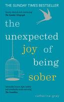 The Unexpected Joy of Being Sober | 9999903306733 | Catherine Gray