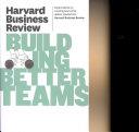 Harvard Business Review on Building Better Teams | 9999903340584 | Harvard Business Review