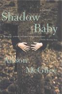 Shadow Baby | 9999903281603 | Alison McGhee