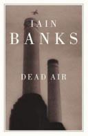 Dead air | 9999903270171 | Iain Banks
