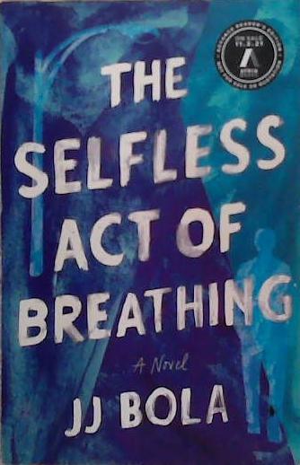 The Selfless Act of Breathing | 9999903271864 | J.J. Bola