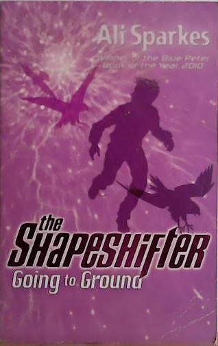 The Shapeshifter: Going to Ground | 9999903469537 | Sparkes, Ali