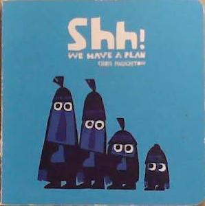 Shh! We Have a Plan | 9999903363774 | Chris Haughton