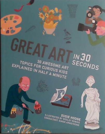 Great Art in 30 Seconds | 9999903443094 | Susie Hodge