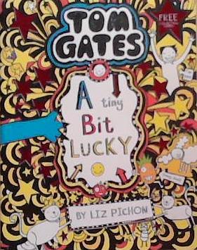 Tom Gates: A Tiny Bit  Lucky | 9999903348825 | Liz Pichon