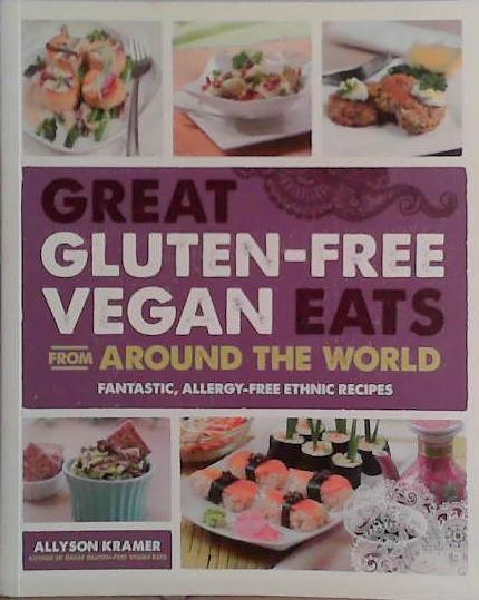 Great Gluten-Free Vegan Eats from Around the World | 9999903455776 | Allyson Kramer