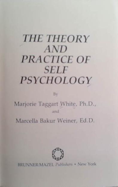 The Theory And Practice Of Self Psychology | 9999903527305 | White and Weiner