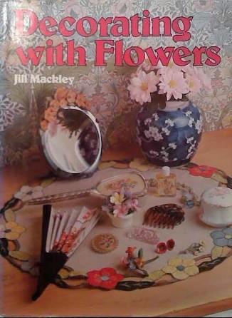 Decorating with Flowers | 9999903505747 | Jill Mackley