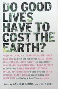 Do Good Lives Have to Cost the Earth? | 9999903334309 | Andrew Simms Joe Smith