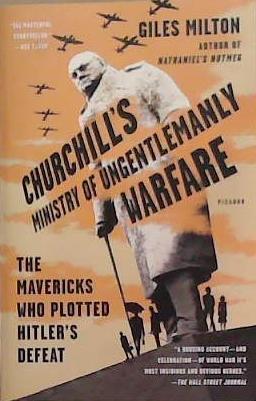 Churchill's Ministry of Ungentlemanly Warfare | 9999903291275 | Giles Milton
