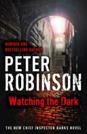 Watching the Dark | 9999903432753 | Peter Robinson