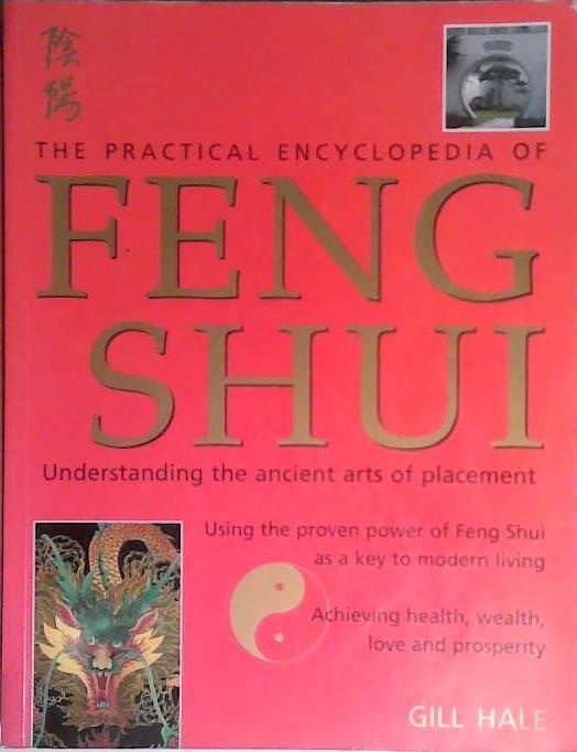 The Practical Encyclopedia of Feng Shui | 9999903518600 | Gill Hale