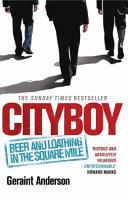 Cityboy: Beer and Loathing in the Square Mile | 9999903040705 | Geraint Anderson,