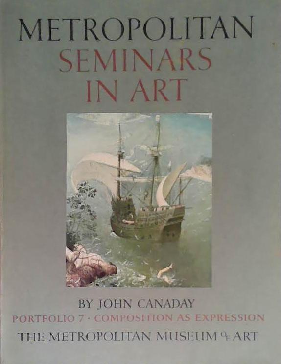 Metropolitan Seminars in Art: Portfolio 7: Composition as Expression | 9999903459118 | John Canaday