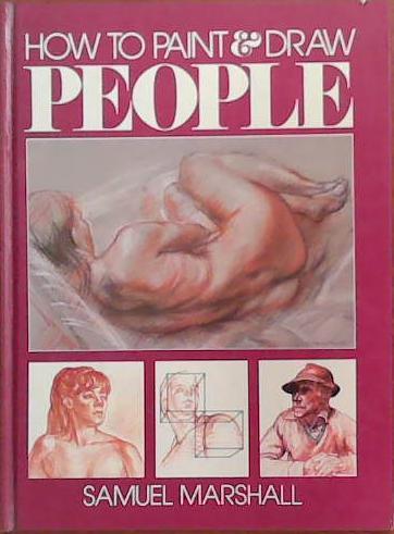How to Paint and Draw People | 9999903388753 | Samuel Marshall