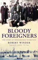 Bloody foreigners | 9999903433361 | Robert Winder