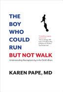 The Boy Who Could Run But Not Walk | 9999903073963 | Karen Pape
