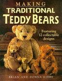 Making Traditional Teddy Bears | 9999903331469 | Brian Gibbs Diana Grenfell Donna Gibbs