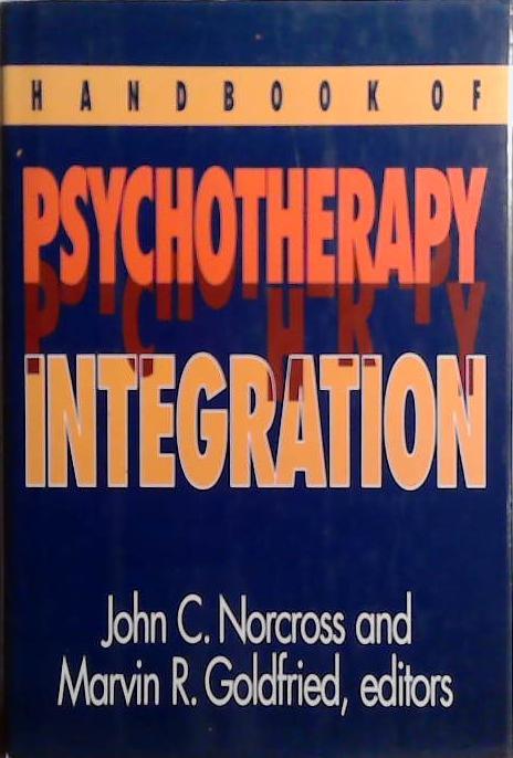 Handbook of Psychtherapy Integration | 9999903514176 | John C. Norcross and Marvin R. Goldfried