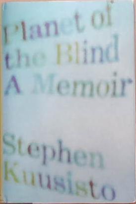 Planet of the Blind | 9999903279914 | Stephen Kuusisto