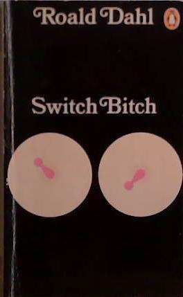 Switch Bitch | 9999903512240 | Dahl, Roald