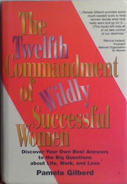 The Twelfth Commandment of Wildly Successful Women | 9999903466819 | Pamela Gilberd