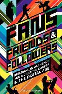 Fans, Friends and Followers | 9999903333616 | Scott Kirsner