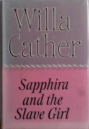 Sapphira and the Slave Girl | 9999903491859 | Willa Cather